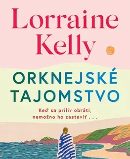 Romantická beletria Orknejské tajomstvo - Lorraine Kelly,Dáša Vallo