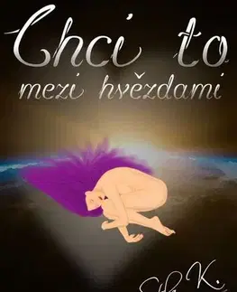 Sci-fi a fantasy Chci to mezi hvězdami - Stela K.