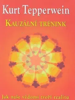 Ezoterika - ostatné Kauzální trénink - Kurt Tepperwein