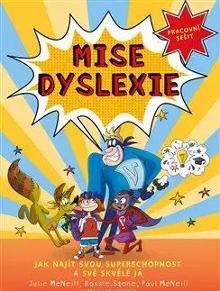 Pedagogika, vzdelávanie, vyučovanie Mise dyslexie - Julie McNeill,Lenka Krejčová,Paul McNeil