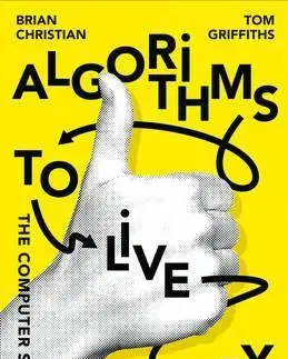 Cudzojazyčná literatúra Algorithms to Live by - The Computer Science of Human Decisions - Brian Christian,Tom Griffiths