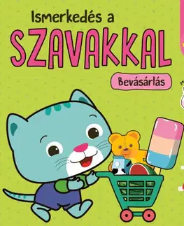 Nalepovačky, vystrihovačky, skladačky Kicsik könyve - Ismerkedés a szavakkal - Bevásárlás