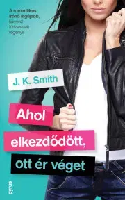 Detektívky, trilery, horory Ahol elkezdődött, ott ér véget - Smith J. K.