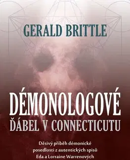 Skutočné príbehy Démonologové: Ďábel v Connecticutu - Gerald Brittle,Kateřina Iváková