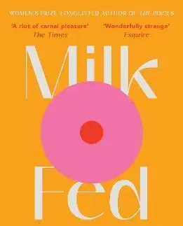 Svetová beletria Milk Fed - Melissa Broder
