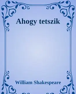 Svetová beletria Ahogy tetszik - William Shakespeare