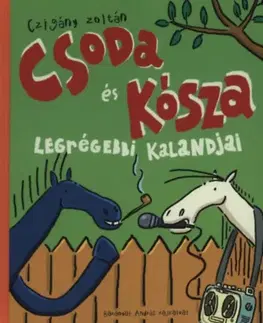 Rozprávky Csoda és Kósza legrégebbi kalandjai - Zoltán Czigány