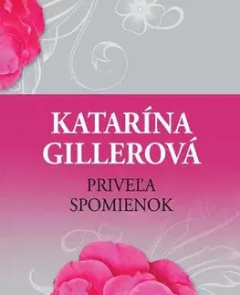 Romantická beletria Priveľa spomienok - Katarína Gillerová