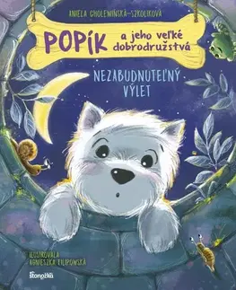 Rozprávky Popík a jeho veľké dobrodružstvá 6: Nezabudnuteľný výlet - Aniela Cholewinska - Szkolik,Agnieszka Filipowská,Silvia Kaščáková