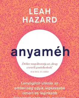 Biológia, fauna a flóra Anyaméh - Leah Hazard