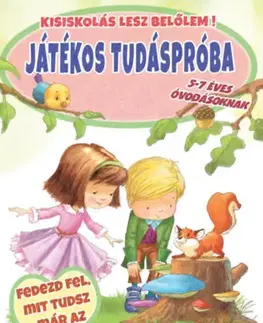 Pre deti a mládež - ostatné Játékos tudáspróba 5-7 éveseknek - Kisiskolás lesz belőlem