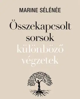 Rozvoj osobnosti Összekapcsolt sorsok különböző végzetek - Marine Sélénée