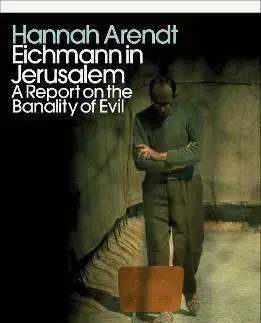 Druhá svetová vojna Eichmann in Jerusalem - Hannah Arendtová