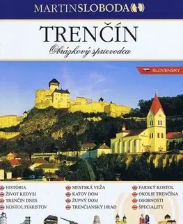Slovensko a Česká republika Trenčín - obrázkový sprievodca slovensky - Martin Sloboda