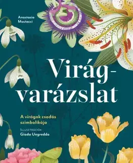 Biológia, fauna a flóra Virágvarázslat - Anastasia Mostacci