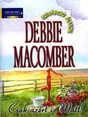 Romantická beletria Csak azért is Matt! - Debbie Macomber