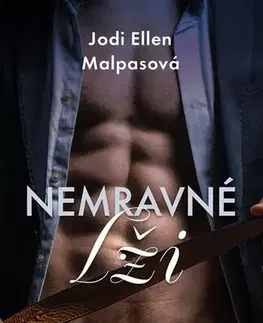 Erotická beletria Nemravné lži - Jodi Ellen Malpas,Olga Engelthaler Neumanová