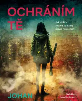 Detektívky, trilery, horory Ochráním tě - Johan Rundberg