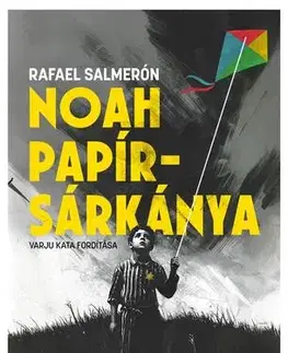 Historické romány Noah papírsárkánya - Rafael Salmerón