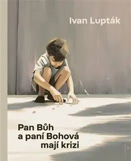 Česká beletria Pan Bůh a paní Bohová mají krizi - Ivan Lupták