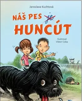 Dobrodružstvo, napätie, western Náš pes je Huncút - Jaroslava Kuchtová,Viktor Csiba