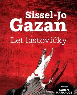 Detektívky, trilery, horory Let lastovičky - Sissel-Jo Gazanová