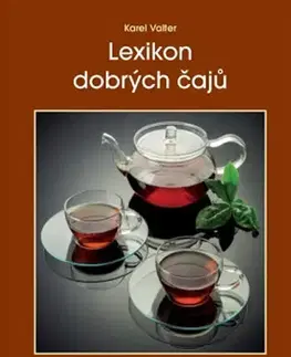 Káva, čaj Lexikon dobrých čajů - Karel Valter