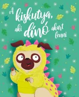 Rozprávky A kiskutya, aki dinó akart lenni - Bella Swift