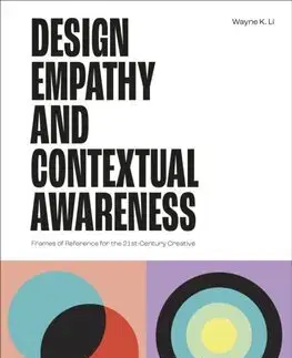 Dizajn, úžitkové umenie, móda Design Empathy and Contextual Awareness - Wayne K. Li