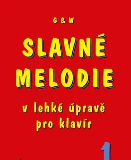 Hudba - noty, spevníky, príručky Slavné melodie v lehké úpravě pro klavír 1