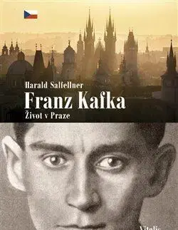 Literatúra Franz Kafka - Život v Praze - Harald Salfellner