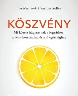 Medicína - ostatné Köszvény – Mi köze a húgysavnak a fogyáshoz, a vércukorszinthez és a jó egészséghez - David Perlmutter