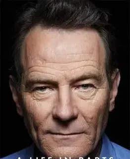 Biografie - ostatné A Life in Parts - Bryan Cranston