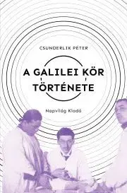 Svetové dejiny, dejiny štátov A Galilei Kör története - Péter Csunderlik