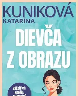 Romantická beletria Dievča z obrazu - Katarína Kuniková