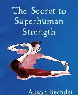 Osobnosti The Secret to Superhuman Strength - Alison Bechdelová