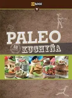 Zdravá výživa, diéty, chudnutie Paleo kuchyňa - Kolektív autorov