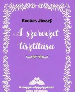 Zdravie, životný štýl - ostatné A szervezet tisztítása - József Kovács