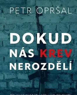 Detektívky, trilery, horory Dokud nás krev nerozdělí - Petr Opršal