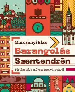 Architektúra Barangolás Szentendrén - Elza Morcsányi