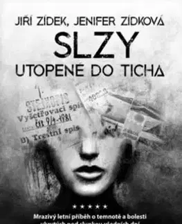 Detektívky, trilery, horory Slzy utopené do ticha - Jiří Zídek,Jenifer Zídková