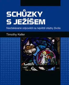Kresťanstvo Schůzky s Ježíšem - Timothy Keller