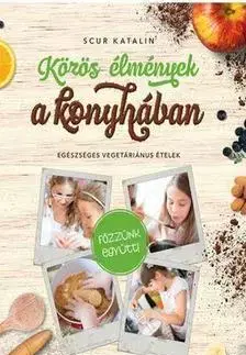 Kuchárky - ostatné Közös élmények a konyhában - Katalin Scur