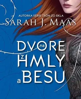 Fantasy, upíri Na dvore z hmly a besu (Na dvore z tŕňov a ruží 2) - Sarah J. Maasová