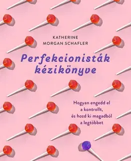 Zdravie, životný štýl - ostatné Perfekcionisták kézikönyve - Katherine Morgan Schafler