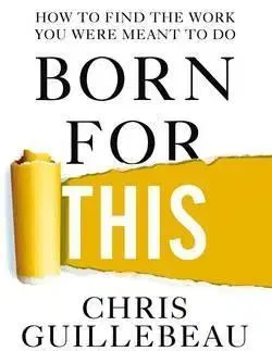 Biznis a kariéra Born for This - Chris Guillebeau