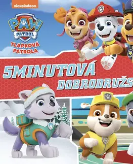 Rozprávky Tlapková patrola - 5minutová dobrodružství - Kolektív autorov