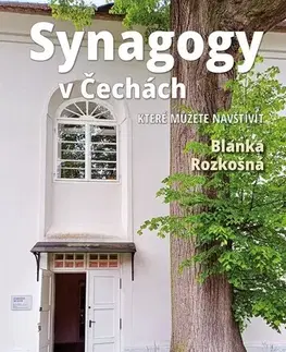 Slovensko a Česká republika Synagogy v Čechách - Blanka Rozkošná