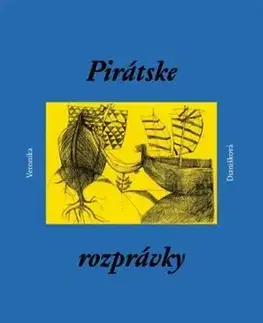 Dobrodružstvo, napätie, western Pirátske rozprávky - Veronika Dianišková,Jaroslava Džuppová