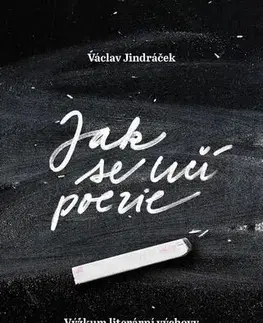 Pedagogika, vzdelávanie, vyučovanie Jak se učí poezie - Václav Jindráček